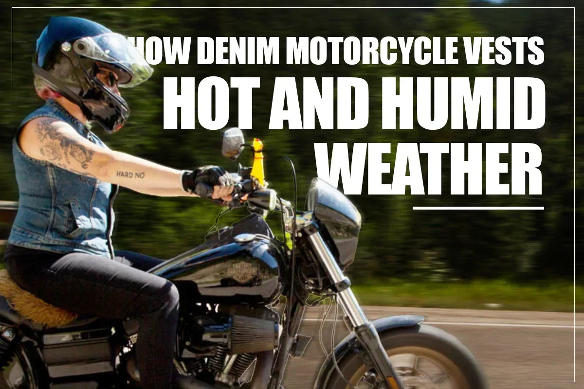 How Denim Motorcycle Vests Handle Hot and Humid Weather?