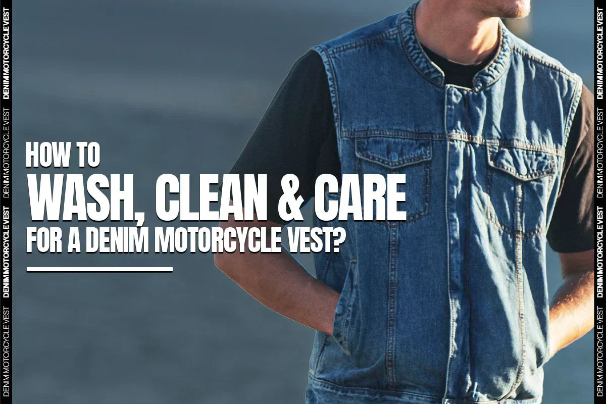 How to Wash, Clean & Care for a Denim Motorcycle Vest