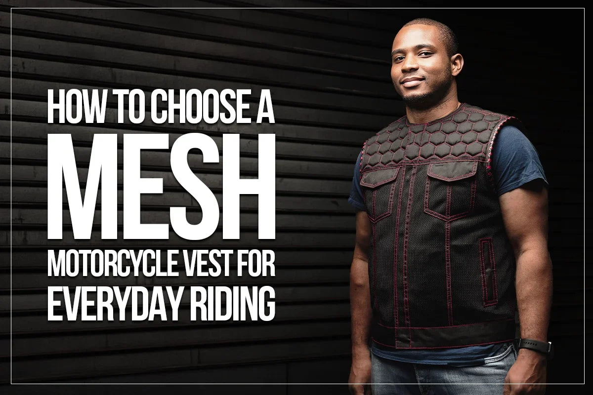 How to Choose a Mesh Motorcycle Vest for Everyday Riding