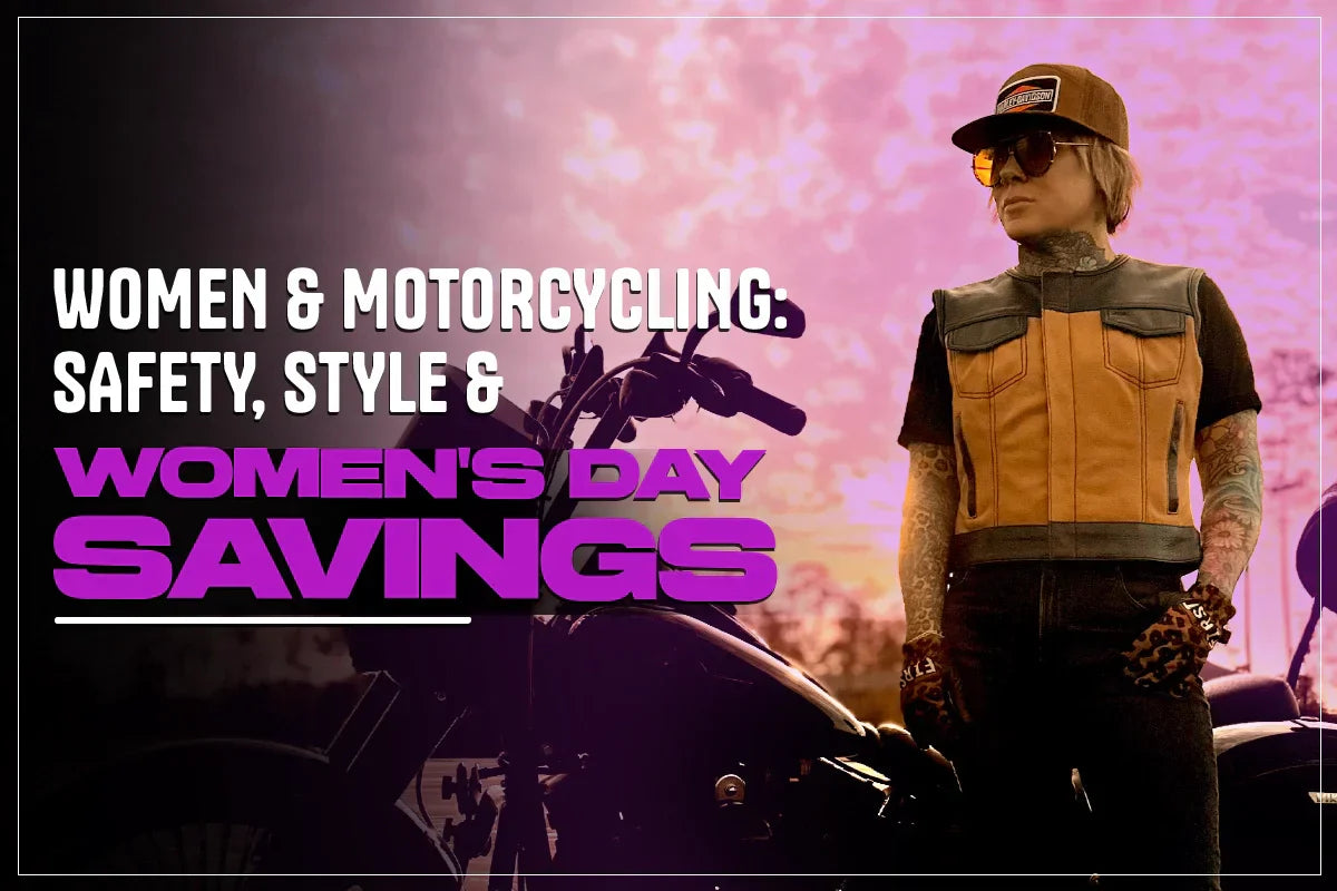 Women & Motorcycling: Safety, Style & Women's Day Savings
